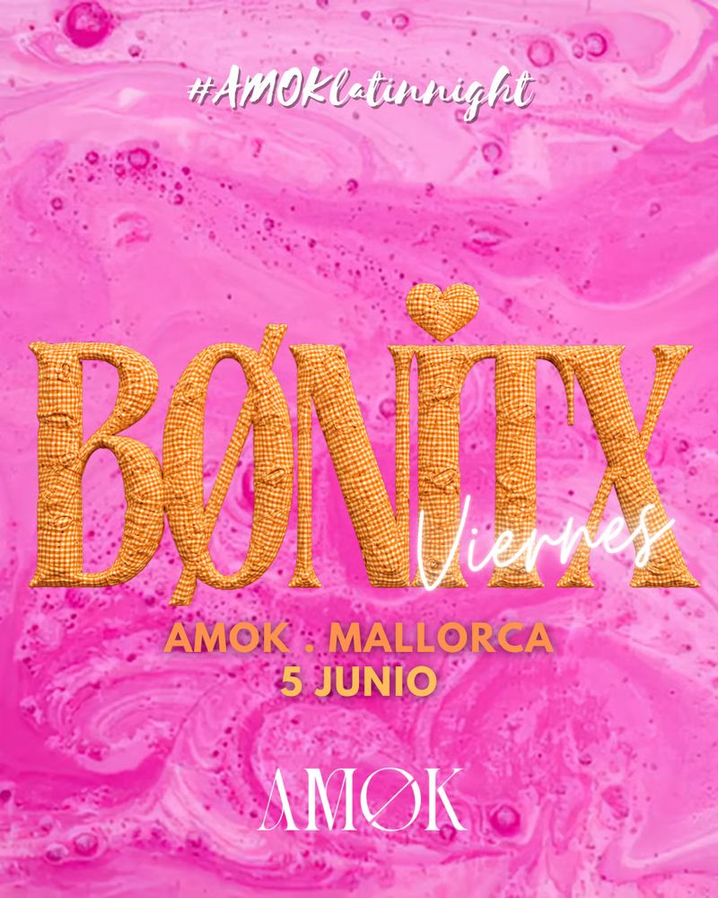 Bonitx at Discoteca Amok Mallorca