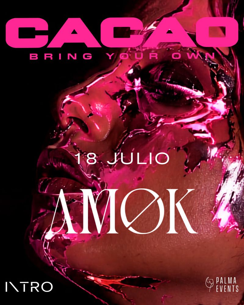 CACAO at Discoteca Amok Mallorca