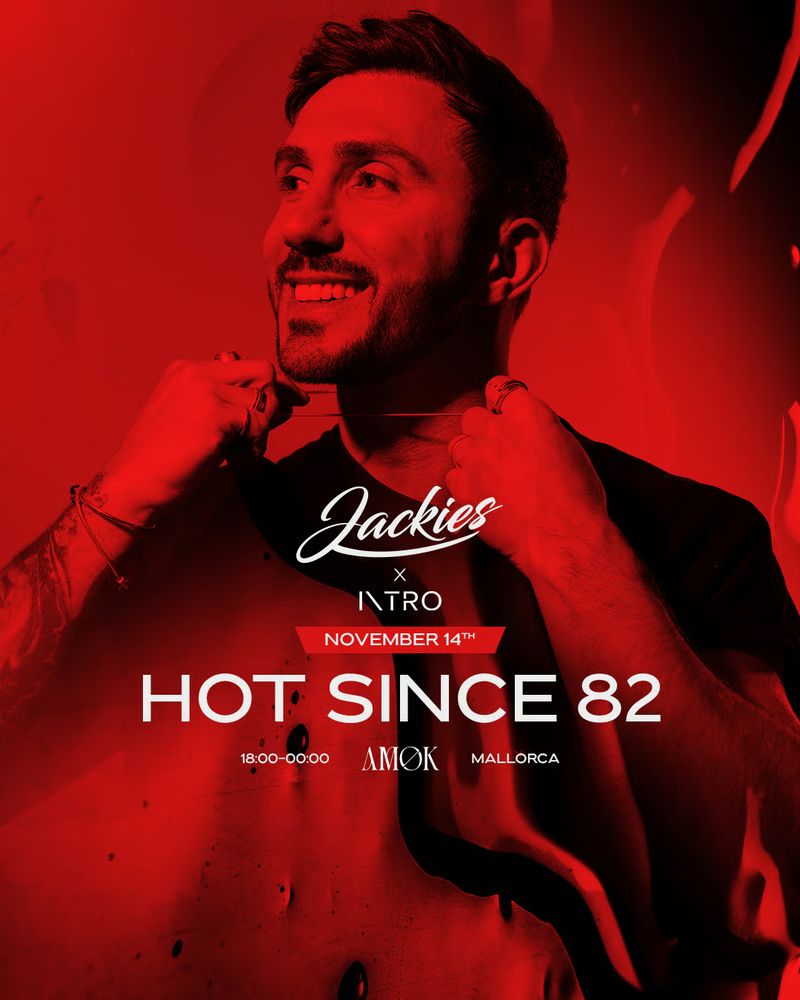 Jackies Mallorca: Hot Since 82 at Discoteca Amok Mallorca