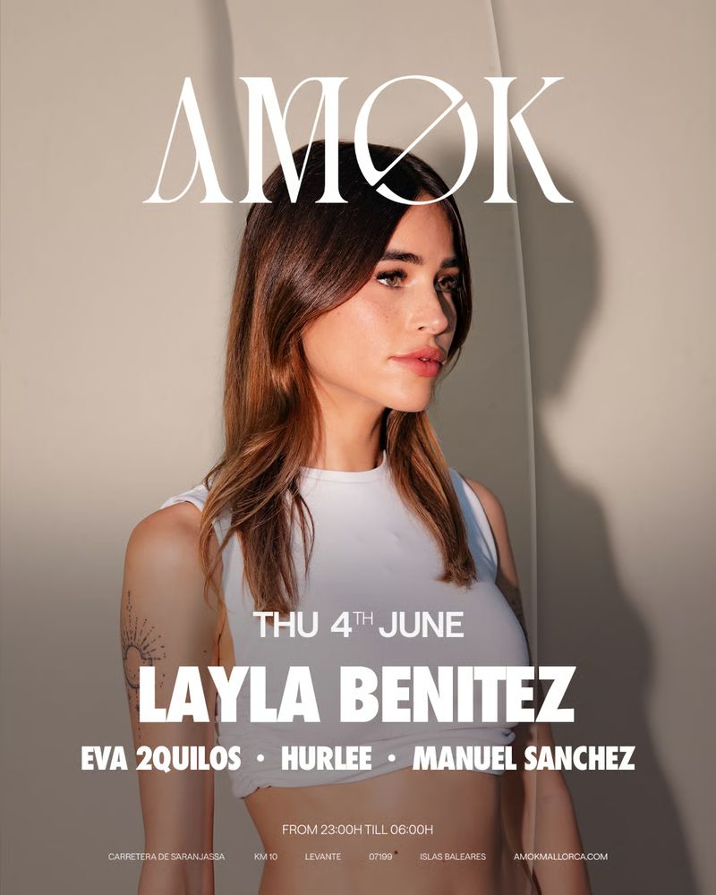 AMØK presents: Layla Benitez at Discoteca Amok Mallorca