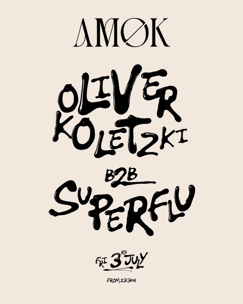 AMØK presents: Oliver Koletzki B2B Super Flu at Discoteca Amok Mallorca