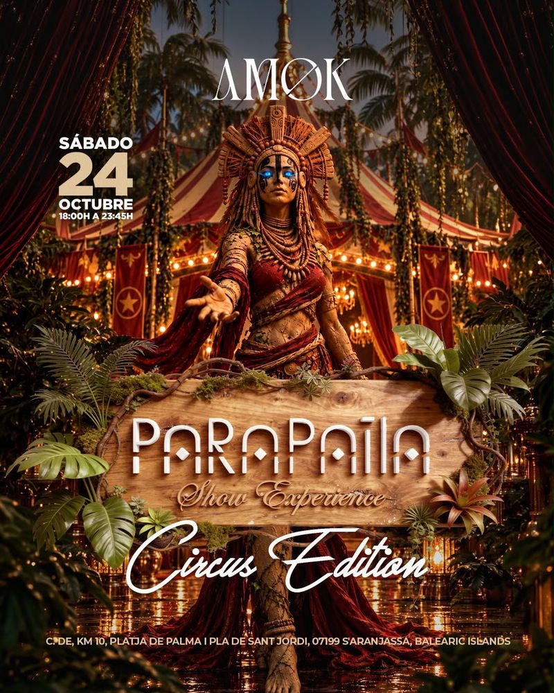 Parapaïla • Circus Edition at Discoteca Amok Mallorca
