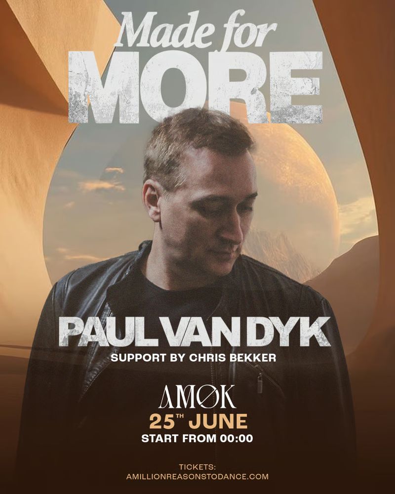Paul Van Dyk - MADE FOR MORE at Discoteca Amok Mallorca