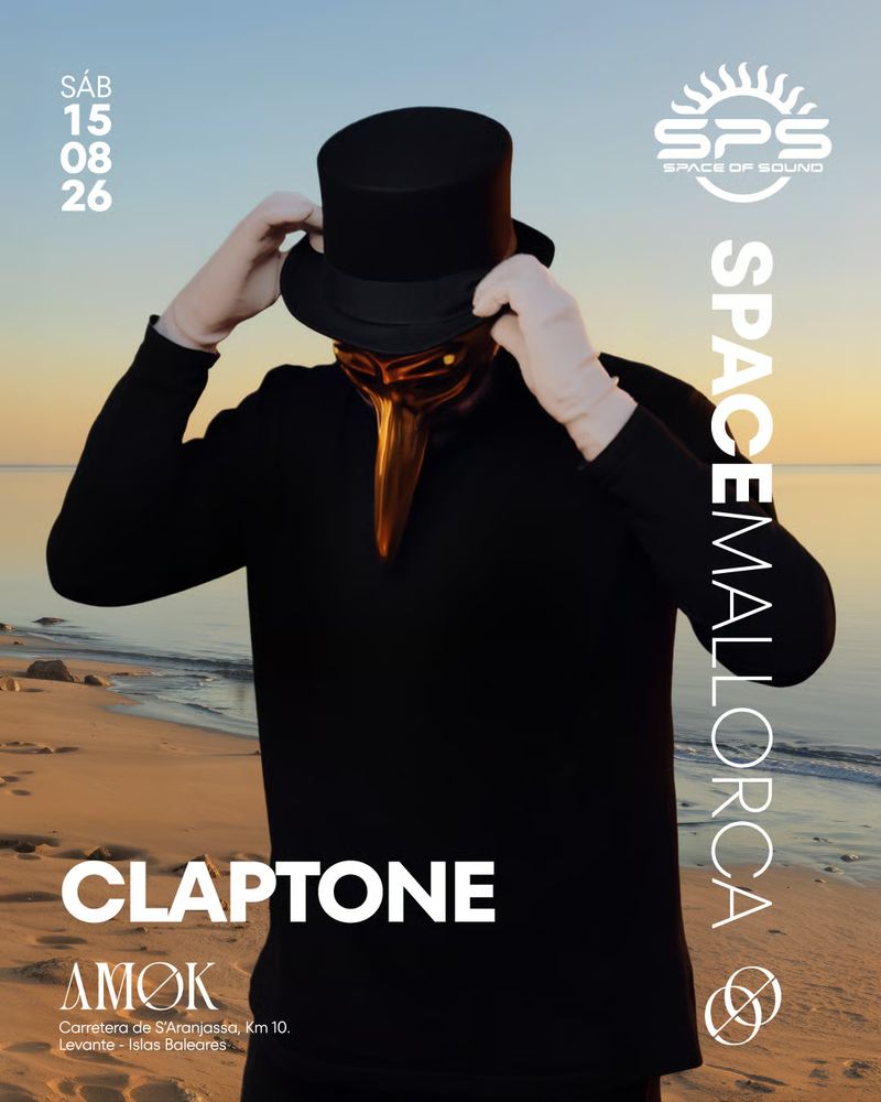 Space of Sound - CLAPTONE at Discoteca Amok Mallorca