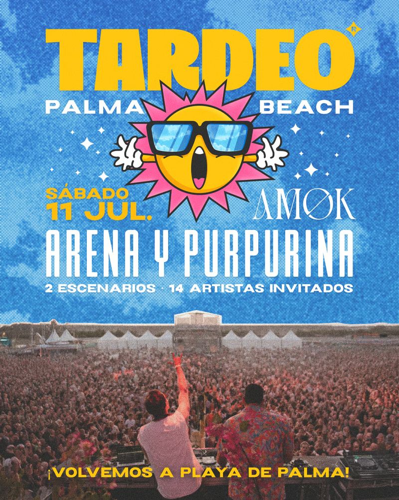 Tardeo Palma Beach - Arena y Purpurina at Discoteca Amok Mallorca