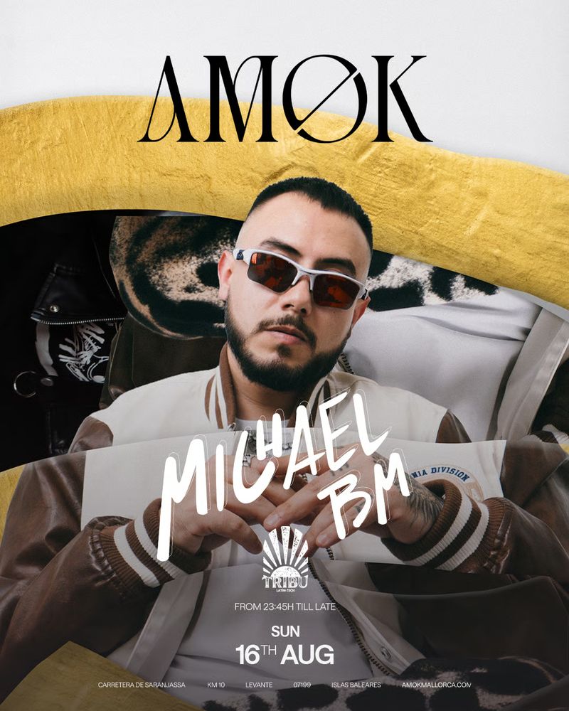 AMØK x Tribu Michael BM at Discoteca Amok Mallorca
