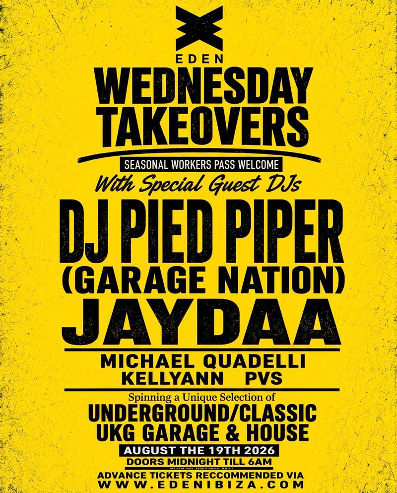 DJ PIED PIPER - WEDNESDAY UKG TAKEOVERS at Eden Ibiza