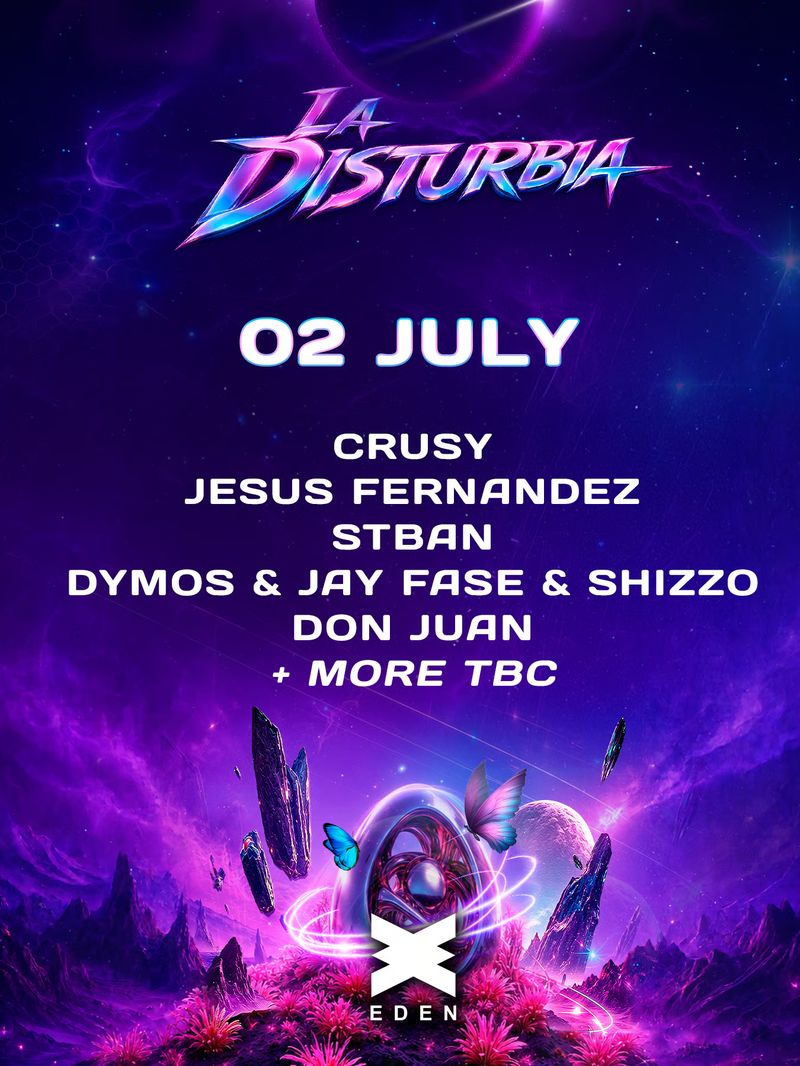 LA DISTURBIA OPENING PARTY at Eden Ibiza