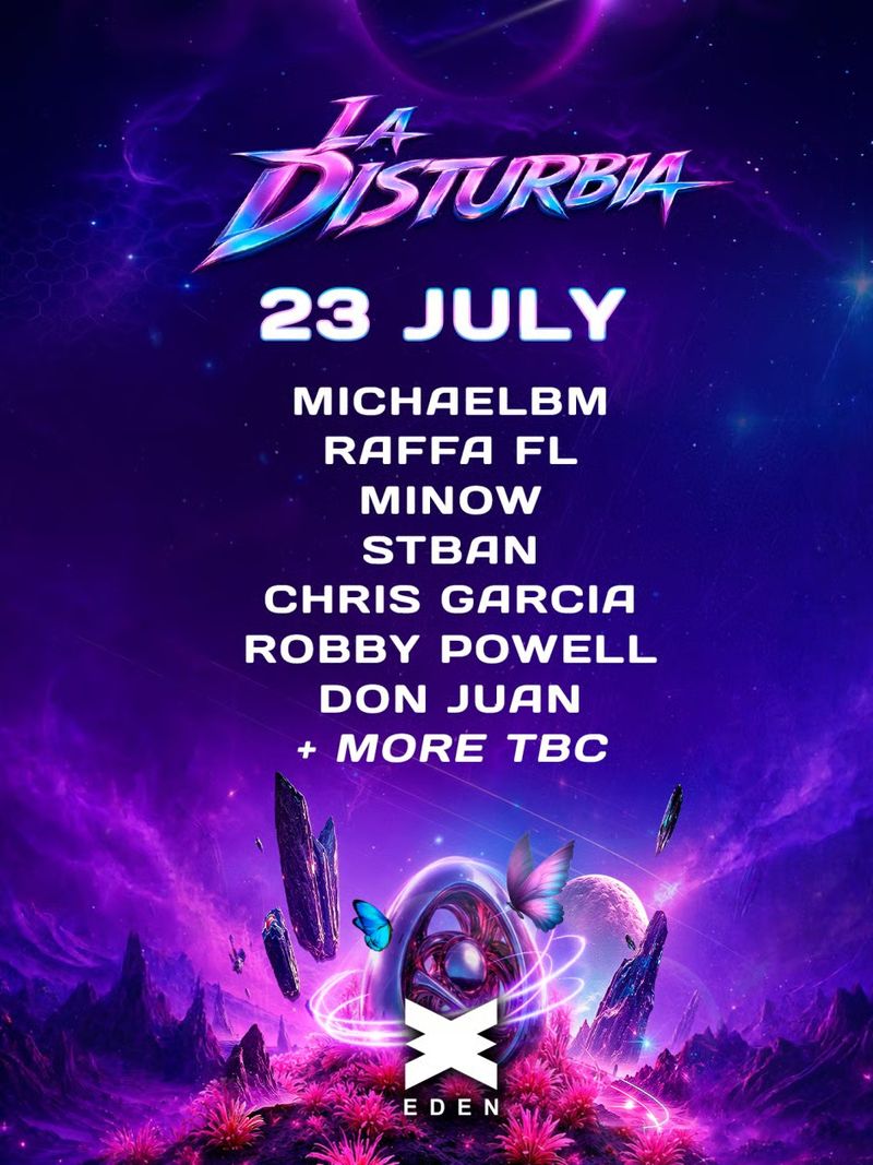 LA DISTURBIA WEEK 4 at Eden Ibiza