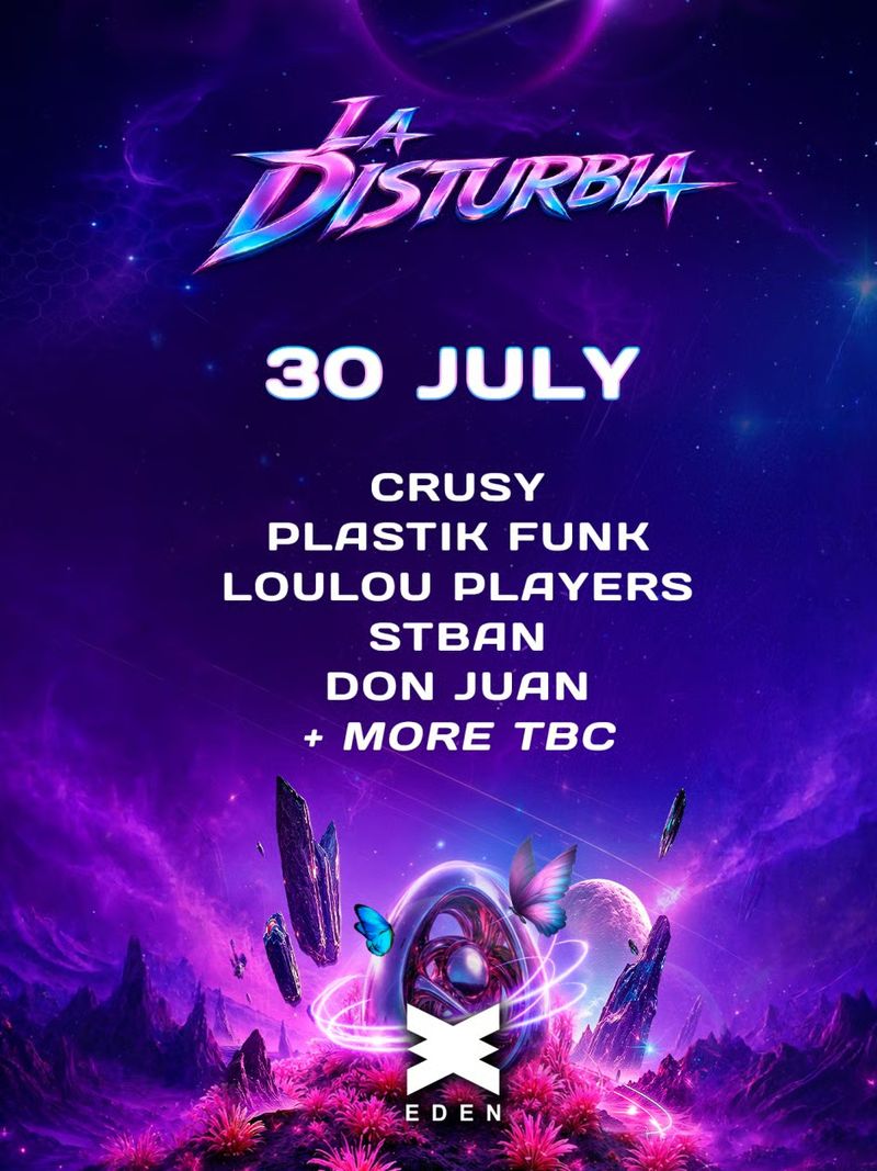 LA DISTURBIA WEEK 5 at Eden Ibiza