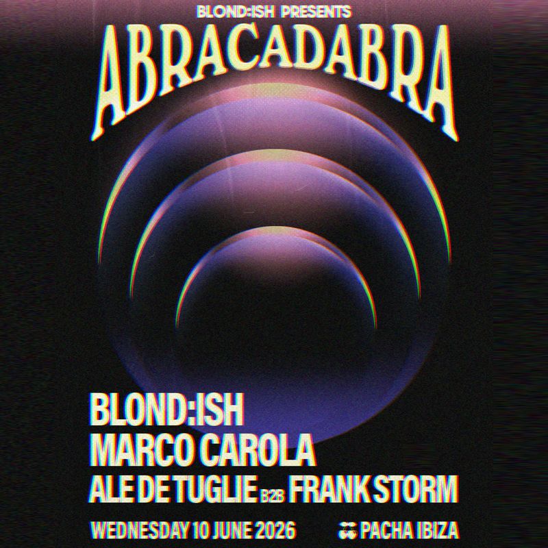BLOND:ISH | ABRACADABRA — SEASON II at Pacha Ibiza