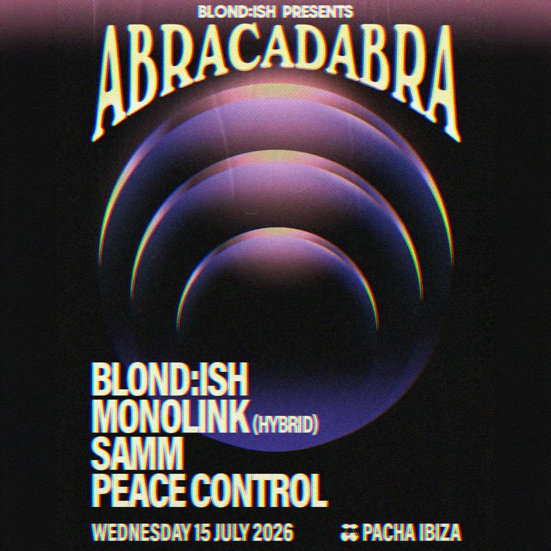 BLOND:ISH | ABRACADABRA — SEASON II at Pacha Ibiza