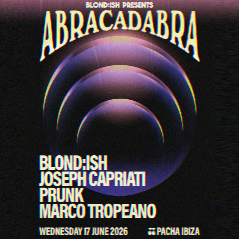 BLOND:ISH | ABRACADABRA — SEASON II at Pacha Ibiza