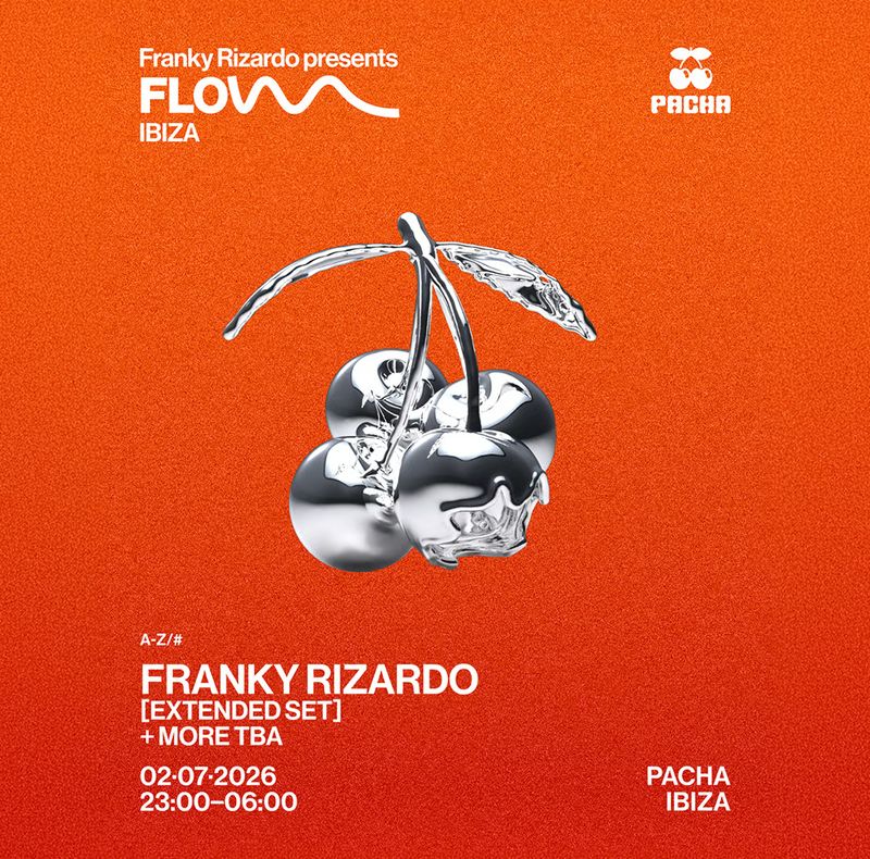 FRANKY RIZARDO PRESENTS FLOW at Pacha Ibiza