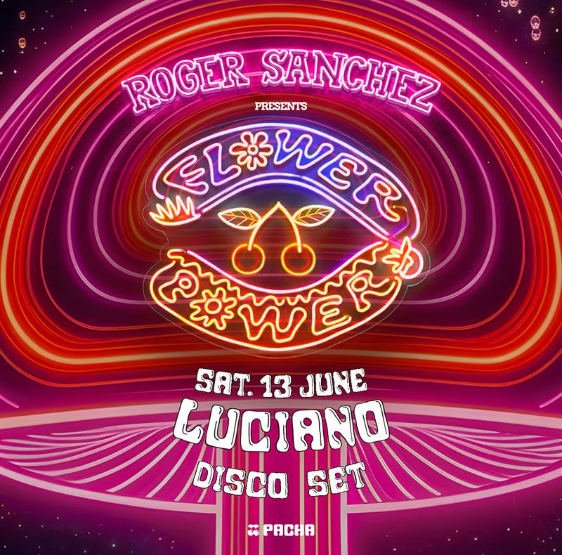 LUCIANO | ROGER SANCHEZ PRESENTS FLOWER POWER - OPENING PARTY at Pacha Ibiza