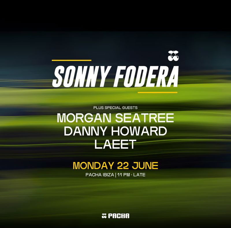 SONNY FODERA at Pacha Ibiza